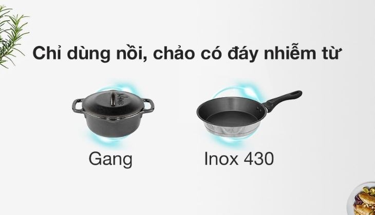 Bạn lưu ý chỉ dùng nồi nấu phù hợp (chất liệu bị nhiễm từ) để nấu với bếp điện từ