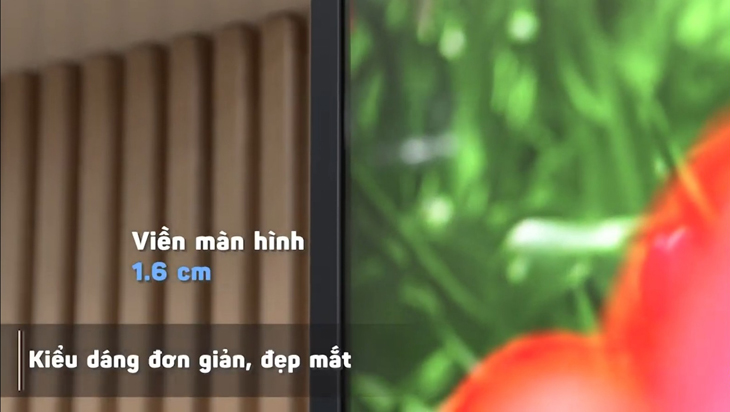 Viền màn hình mỏng chỉ 1.6 cm