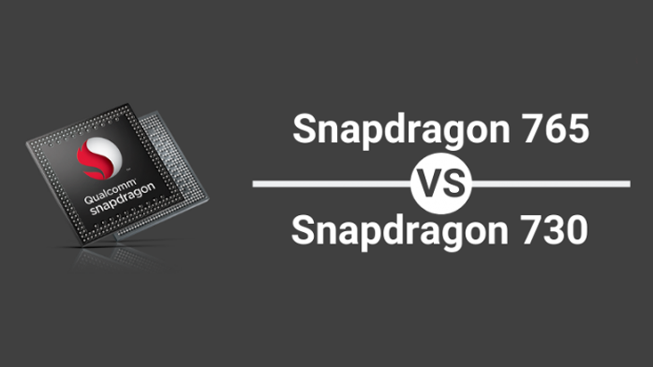 So sánh Snapdragon 765 và Snapdragon 730