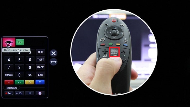 Bấm “Input” trên remote chọn “Danh sách đầu vào”.