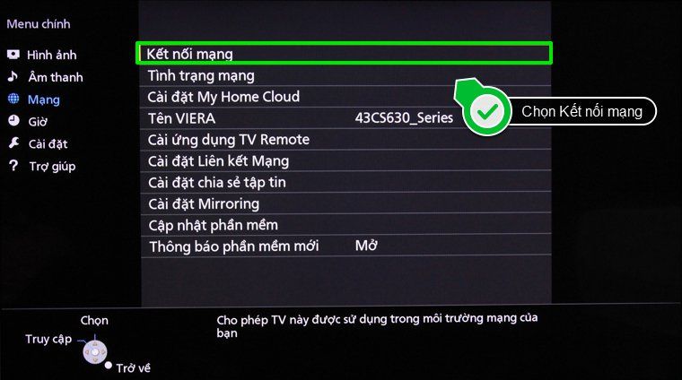 Chọn tiếp vào Kết nối mạng, lúc này tivi sẽ quét tìm tất cả các mạng Wi-Fi xung quanh tivi