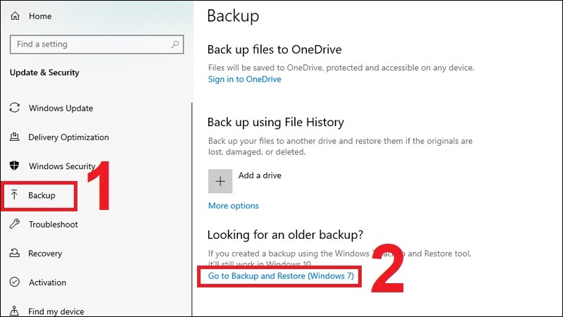 Chọn Backup >  Click mục Go to Backup and Restore (Windows 7).
