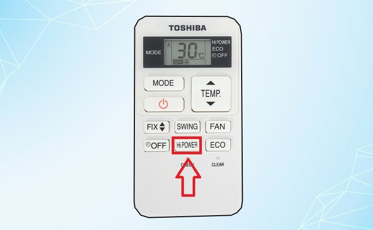 Kích hoạt chế độ công suất mạnh Hi POWER máy lạnh Toshiba