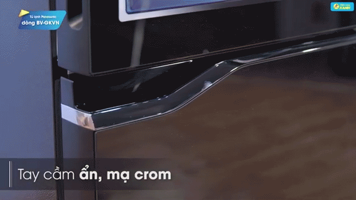 Tay cầm ẩn, mạ crom - Dòng tủ lạnh Panasonic NR-BV0GKVN