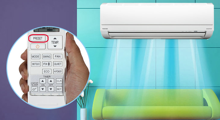 Chế độ cài đặt trước (Preset) trên máy lạnh Toshiba