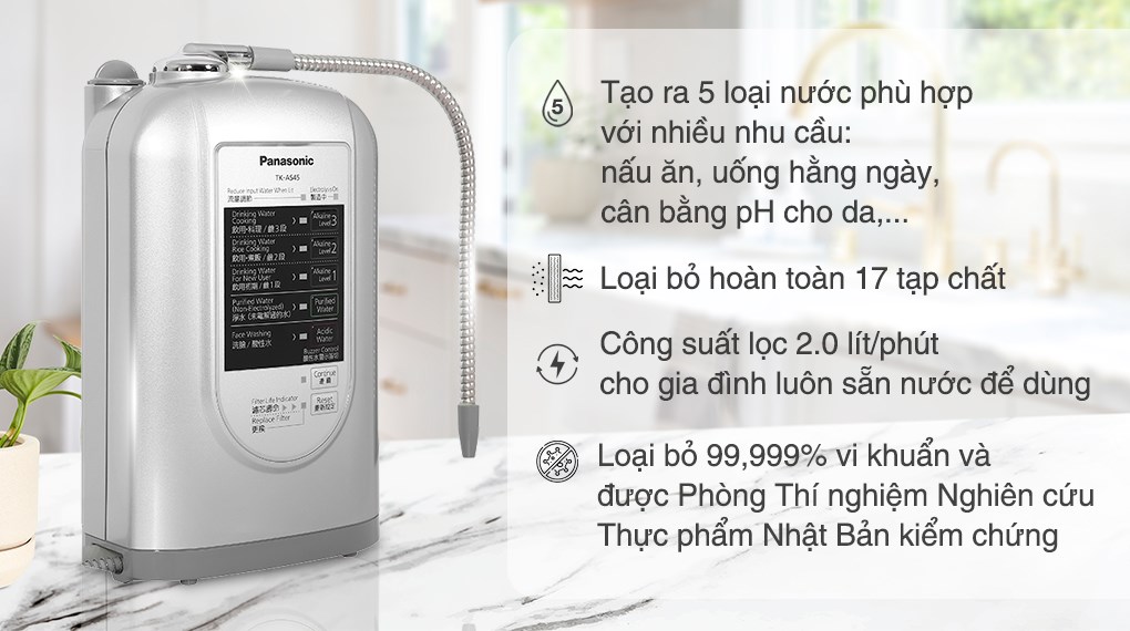 Máy lọc nước điện giải ion kiềm Panasonic TK-AS45 tạo ra nhiều loại nước phù hợp với tiêu hóa