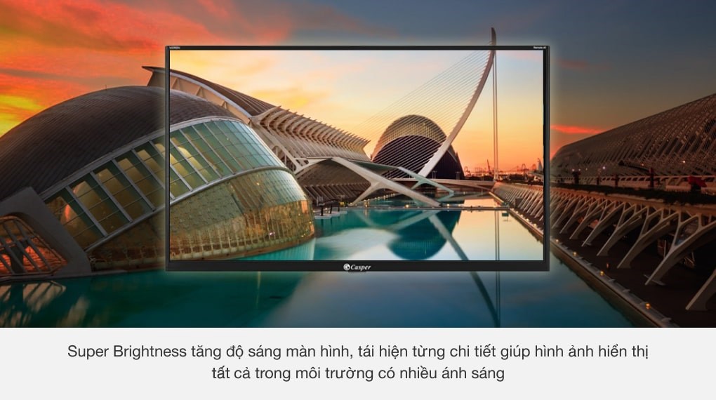 Tivi Casper với chế độ Super Brightness tạo màu tự động