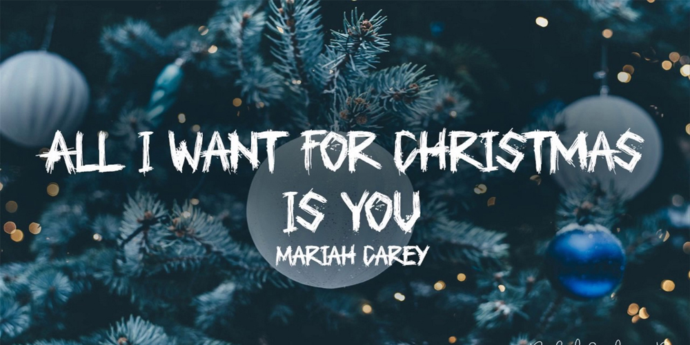 Bài hát Giáng Sinh bất hủ -  All I want for Christmas is You