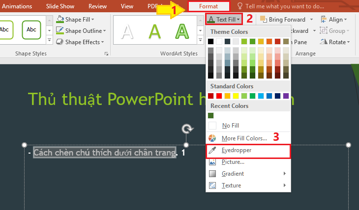 Chọn Format > Chọn Text Fill > Bấm vào Eyedropper