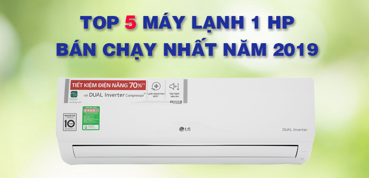 Top 5 máy lạnh 1 HP  bán chạy nhất Điện máy XANH năm 2019