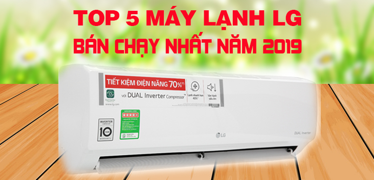 Top 5 máy lạnh LG bán chạy nhất Điện máy XANH năm 2019