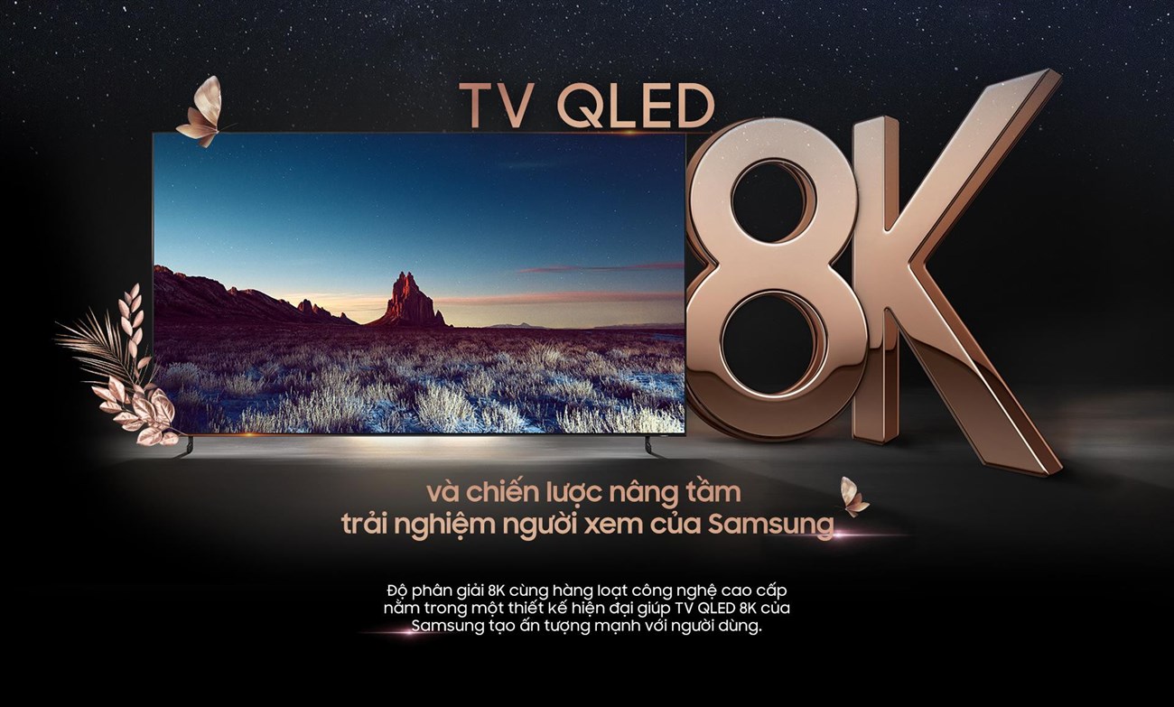 Tivi 8K - cuộc đua chứng tỏ vị thế đi đầu trong cuộc cách mạng 8K
