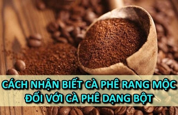 cach-nhan-biet-ca-phe-rang-moc-voi-ca-phe-dang-bot