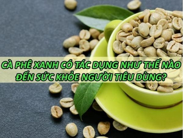 ca-phe-xanh-co-tac-dung-gi