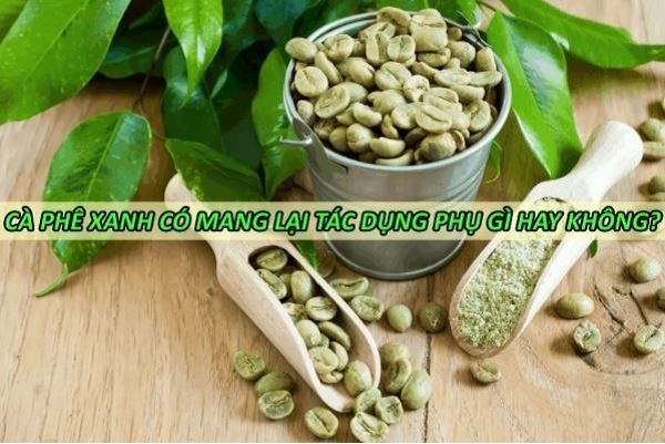 tac-dung-phu-cua-ca-phe-xanh