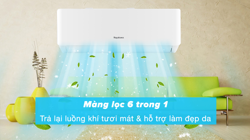 Máy lạnh Nagakawa Inverter 1 HP NIS-C09R2T28 Máy lạnh Nagakawa Inverter 1 HP NIS-C09R2T28 - Màng lọc 6 trong 1 loại bỏ bụi bẩn, khử mùi hôi hiệu quả và hỗ trợ làm đẹp da cho người sử dụng