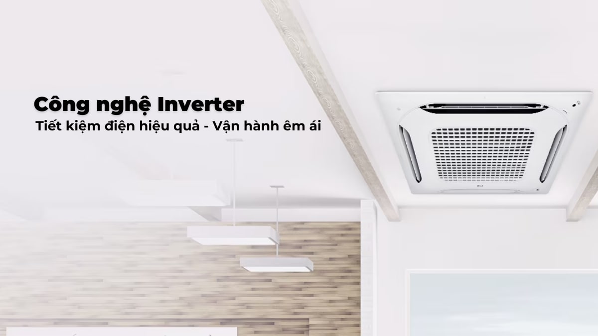 Máy lạnh âm trần LG 5 HP ZTNQ48GMLA0/ZUAD1 Máy lạnh âm trần LG vẫn đảm bảo tiết kiệm điện hiệu quả