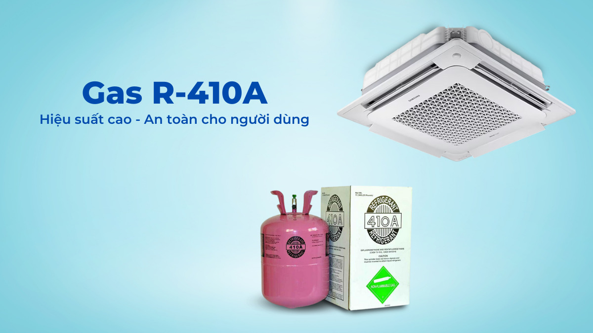 Máy lạnh âm trần Samsung 4.5 Hp AC120TN4DKC-EA Gas R-410A an toàn với người dùng và không làm ảnh hưởng đến môi trường